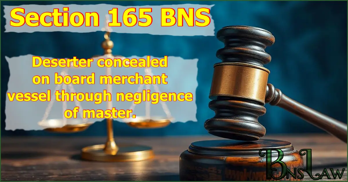 Section 165 BNS: Deserter concealed on board merchant vessel through negligence of master