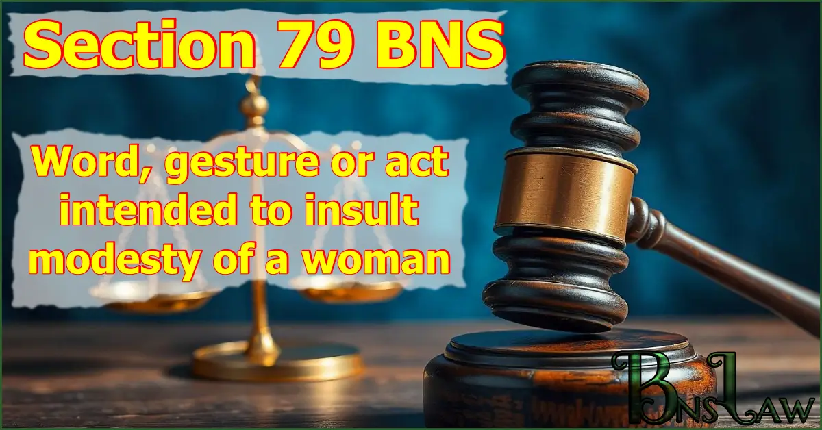 Section 79 BNS: Word, gesture or act intended to insult modesty of a woman